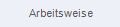 Arbeitsweise